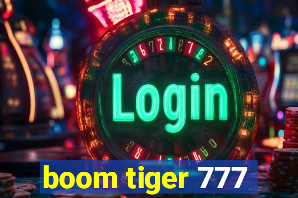 boom tiger 777